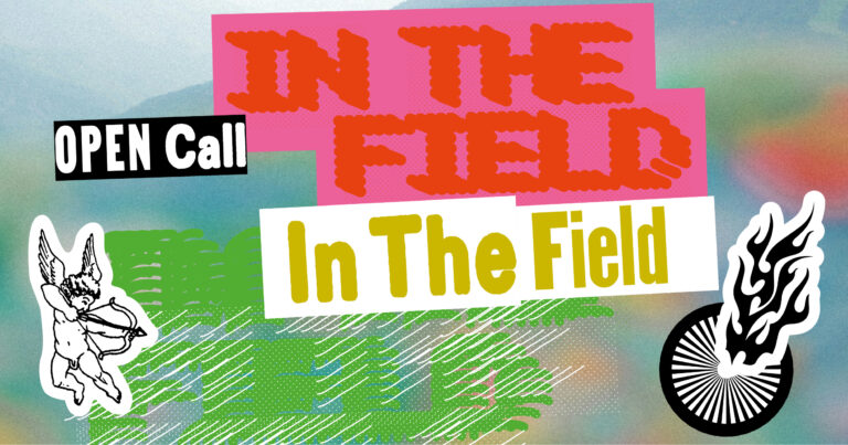 Open Call: In The Field 2025