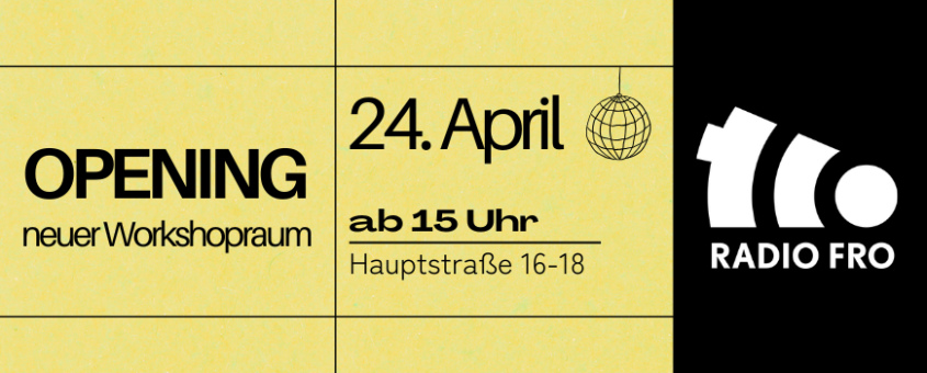 Opening Radio FRO Workshopraum am 24. April ab 15 Uhr in der Hauptstraße 16-18, 4040 Linz