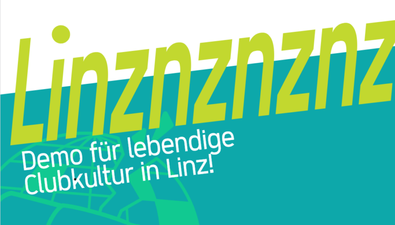 Linznznznz Demo für lebendige Clubkultur in Linz